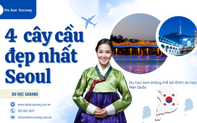 4 cây cầu đẹp nhất Seoul du học sinh không thể bỏ lỡ khi đi du học hàn quốc